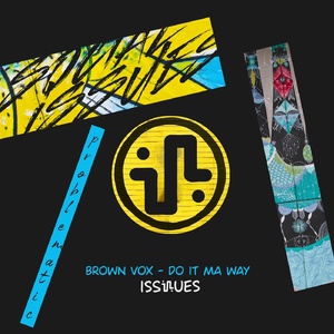 Brown Vox - Do It Ma Way [ISS023]