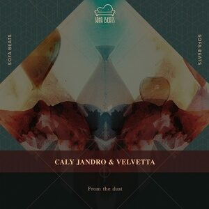 Caly Jandro, Velvetta - From the Dust [SOFABEATS56]