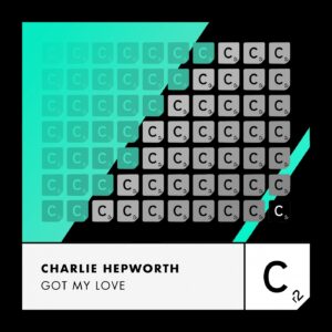 Charlie Hepworth - Got My Love [ITC3164BP]