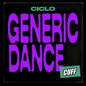 Ciclo - Generic Dance [CUFF148]