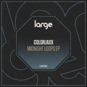 ColorJaxx - Midnight Loops EP [LAR356]