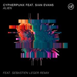 Cypherpunx, Sian Evans - Alien [REN21014D]
