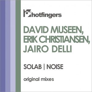 David Museen, Jairo Delli, Erik Christiansen - Solab | Noise [HFS2130]