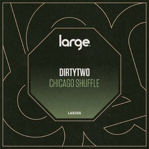 Dirtytwo - Chicago Shuffle [LAR355]