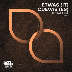 Etwas (IT), Cuevas (ES) - Borrowed Love [HTL009]