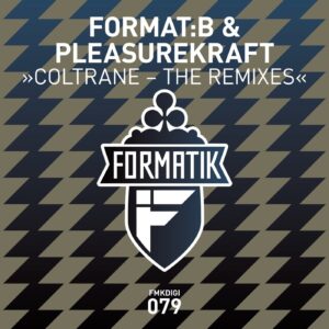 Format:B, Pleasurekraft - Coltrane - The Remixes [FMKDIGI079]