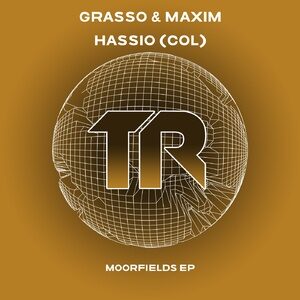 Grasso & Maxim, Hassio (COL) - Moorfields EP [TRSMT176]