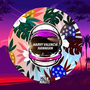 Harvy Valencia - Hawaiian [NAUT015]