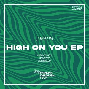 J Matin - High On You EP [FTT031]