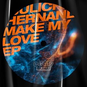 Juliche Hernandez - Make My Love EP [ERLTD018]