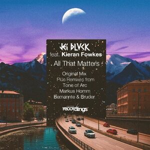 Kieran Fowkes, JEI BLVCK - All That Matters [290SR]