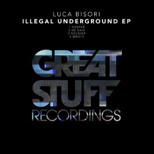 Luca Bisori - ILLEGAL UNDERGROUND EP [GSR414]
