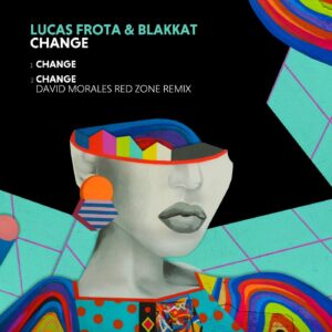Lucas Frota, Blakkat - Change [CIRCUS143]