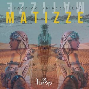 Matizze - Organica Selecta [LMP118]