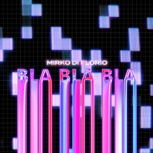 Mirko Di Florio - Bla Bla Bla - Extended [UL03128]