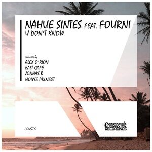 Nahue Sintes, Fourni - U Don't Know [CONS070]