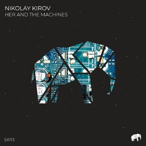 Nikolay Kirov - Her and the Machines [SA113]