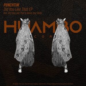 PUNCHTIM - Did You Like That EP [HUAM508]
