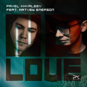 Pavel Khvaleev - No Love [BH1143]