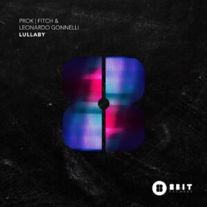 Prok & Fitch, Leonardo Gonnelli - Lullaby [8BIT169]