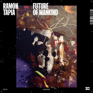 Ramon Tapia - Future of Mankind [DC245]
