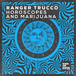 Ranger Trucco - Horoscopes and Marijuana (Extended Mix) [190296607073]