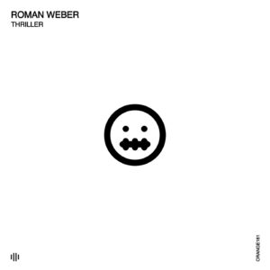 Roman Weber - Thriller [ORANGE161]