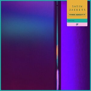 Satin Jackets - Think About It (Remixes) [541416512542D]