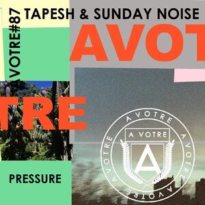 Tapesh, Sunday Noise, Grekz - Pressure [AVOTRE087]
