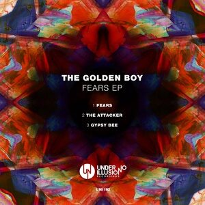 The Golden Boy - Fears EP [UNI192]