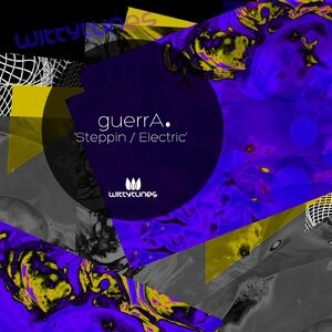 guerrA. - Steppin / Electric [WT386]