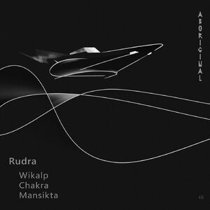 Rudra - Wikalp / Chakra / Mansikta [ABO048]