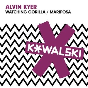 Alvin Kyer - Watching Gorilla / Mariposa [KOWALSKI037]