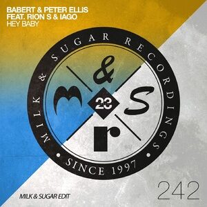 Babert, Peter Ellis, Rion S, Iago - Hey Baby (Milk & Sugar Edit) [MSR242R]