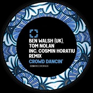 Ben Walsh, Tom Nolan - Crowd Dancin' [SK219]