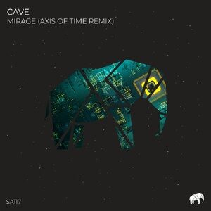 Cave -  Mirage (Axis Of Time Remix) [SA117]