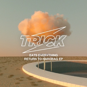 Eats Everything - Return To Hardbag EP [TRICK034]