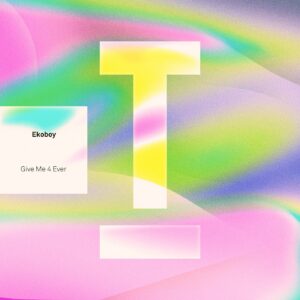 Ekoboy - Give Me 4 Ever [TOOL106201Z]