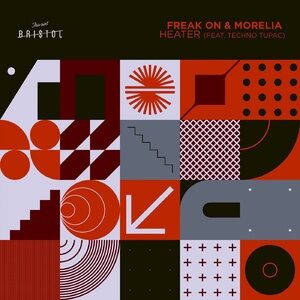 FREAK ON, Morelia, Techno Tupac - Heater [TAB053]