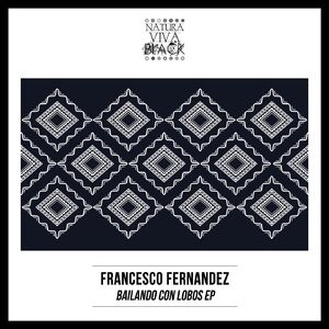 Francesco Fernandez - Bailando Con Lobos Ep [NATBLACK333]