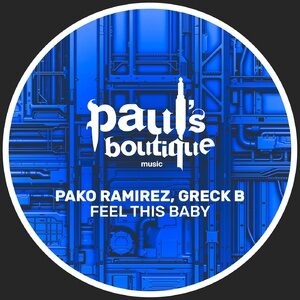 Greck B, Pako Ramirez - Feel This Baby [PSB139]
