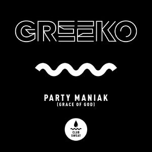 Greeko - Party Maniak (Grace of God) [CLUBSWE360]