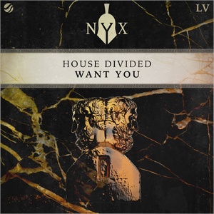House Divided - Want You [NYX055D]
