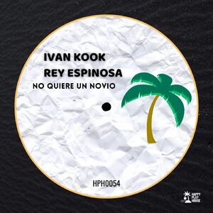 Ivan Kook, Rey Espinosa - No quiere un novio [HPH0054]