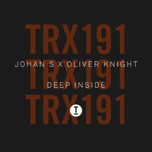 Johan S, Oliver Knight - Deep Inside [TRX19101Z]