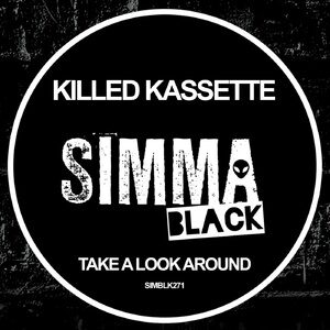 Killed Kassette - Take A Look Around [SIMBLK271]