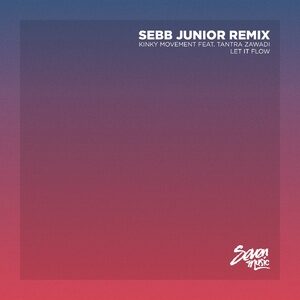 Kinky Movement, Sebb Junior - Let It Flow (Sebb Junior Remix) [7M072]