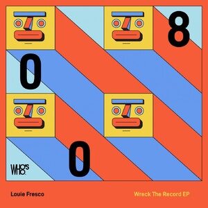 Louie Fresco - Wreck The Record [WW008]