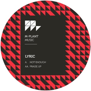 Lyric - Not Enough / Praise Up [MPM38]