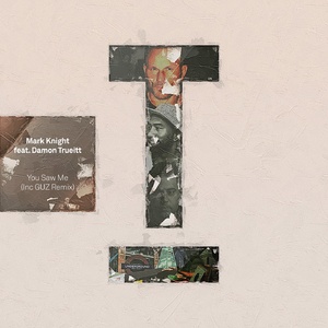 Mark Knight - You Saw Me (inc GUZ Remix) [TOOL106501Z]